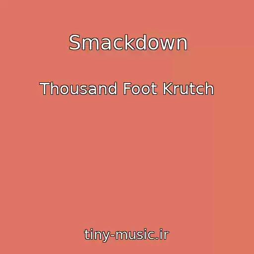کاور آهنگ Smackdown از Thousand Foot Krutch