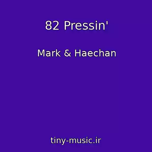 کاور آهنگ 82 Pressin' از Mark & Haechan