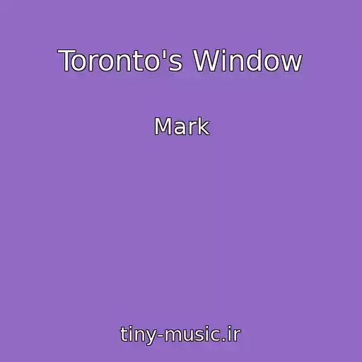 کاور آهنگ Toronto's Window از Mark