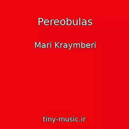 کاور آهنگ Pereobulas از Mari Kraymberi