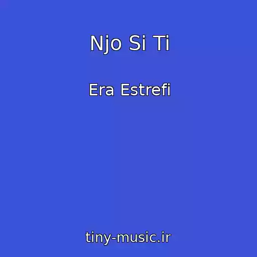 کاور آهنگ Njo Si Ti از Era Estrefi
