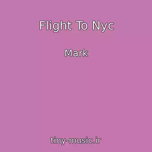 کاور آهنگ Flight To Nyc از Mark