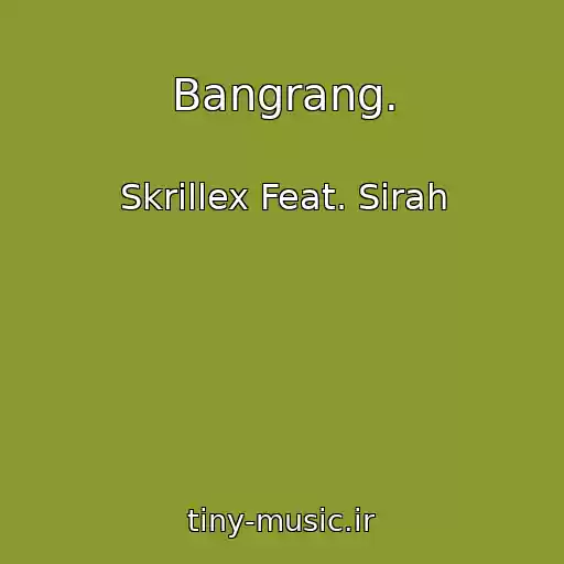 کاور آهنگ Bangrang. از Skrillex Feat. Sirah