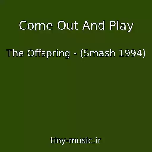 کاور آهنگ Come Out And Play از The Offspring - (Smash 1994)