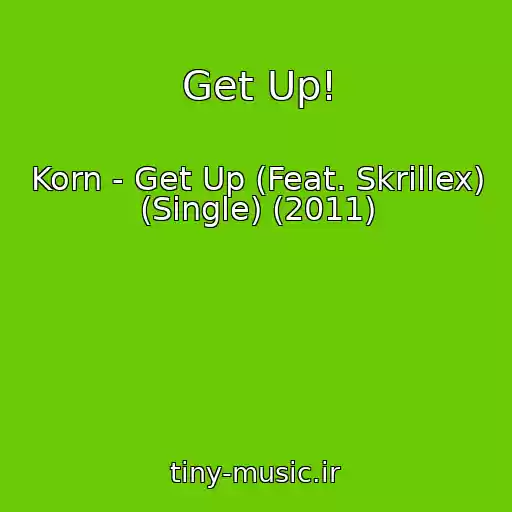 کاور آهنگ Get Up! از Korn - Get Up (Feat. Skrillex) (Single) (2011)