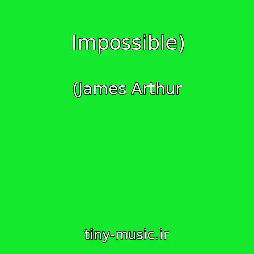 کاور آهنگ Impossible) از (James Arthur