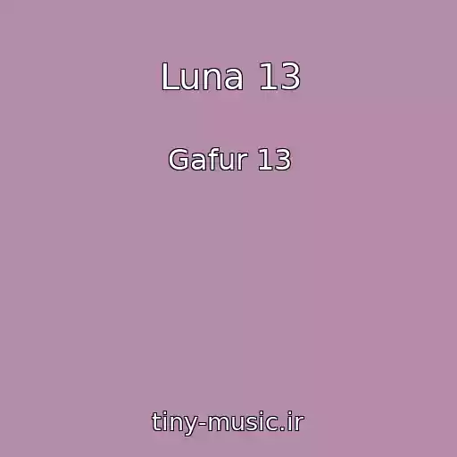 کاور آهنگ Luna 13 از Gafur 13