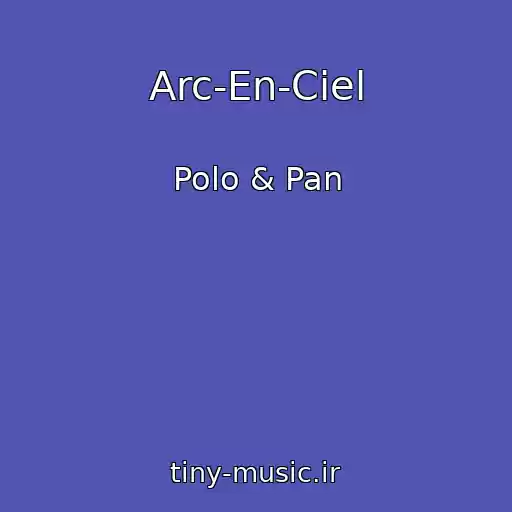 کاور آهنگ Arc-En-Ciel از Polo & Pan