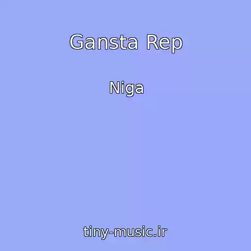 کاور آهنگ Gansta Rep از Niga