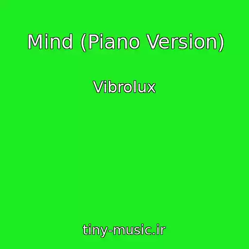 کاور آهنگ Mind (Piano Version) از Vibrolux