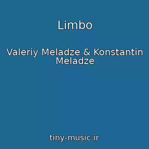 کاور آهنگ Limbo از Valeriy Meladze & Konstantin Meladze