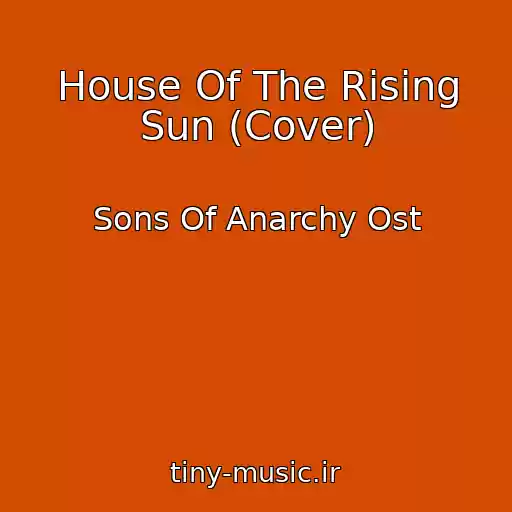 کاور آهنگ House Of The Rising Sun (Cover) از Sons Of Anarchy Ost