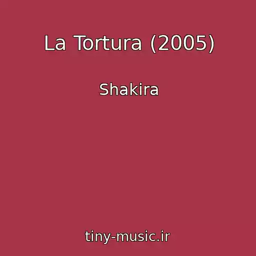 کاور آهنگ La Tortura (2005) از Shakira