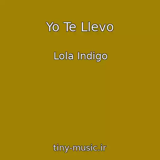 کاور آهنگ Yo Te Llevo از Lola Indigo