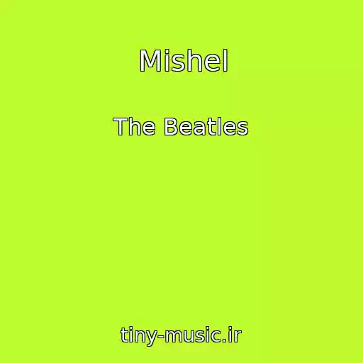کاور آهنگ Mishel از The Beatles