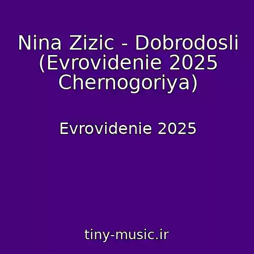 کاور آهنگ Nina Zizic - Dobrodosli (Evrovidenie 2025 Chernogoriya) از Evrovidenie 2025