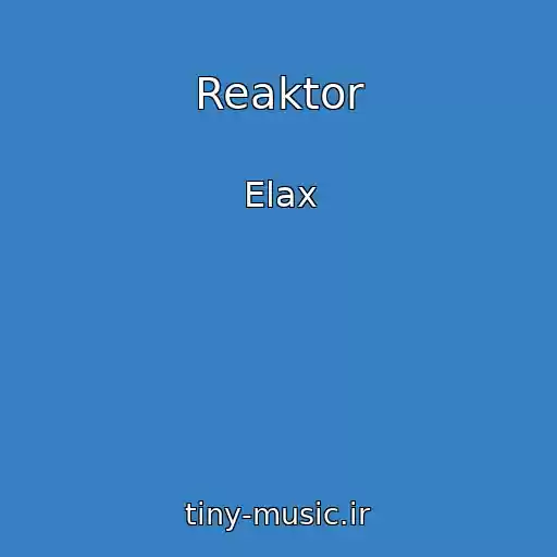 کاور آهنگ Reaktor از Elax