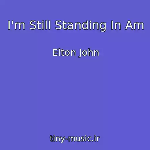 کاور آهنگ I'm Still Standing In Am از Elton John