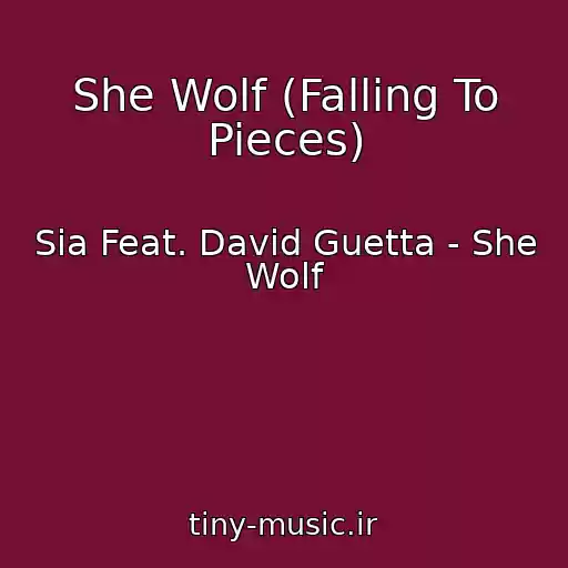 کاور آهنگ She Wolf (Falling To Pieces) از Sia Feat. David Guetta - She Wolf