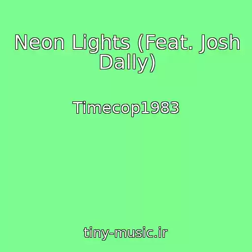 کاور آهنگ Neon Lights (Feat. Josh Dally) از Timecop1983