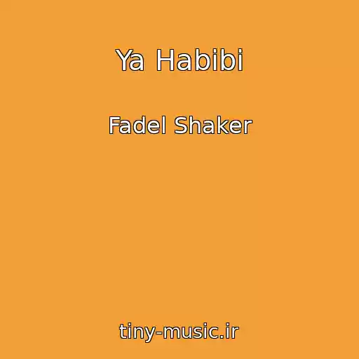 کاور آهنگ Ya Habibi از Fadel Shaker