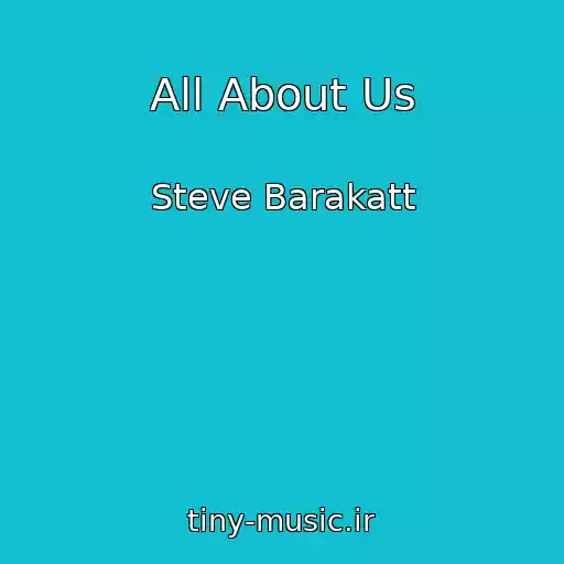 کاور آهنگ All About Us از Steve Barakatt