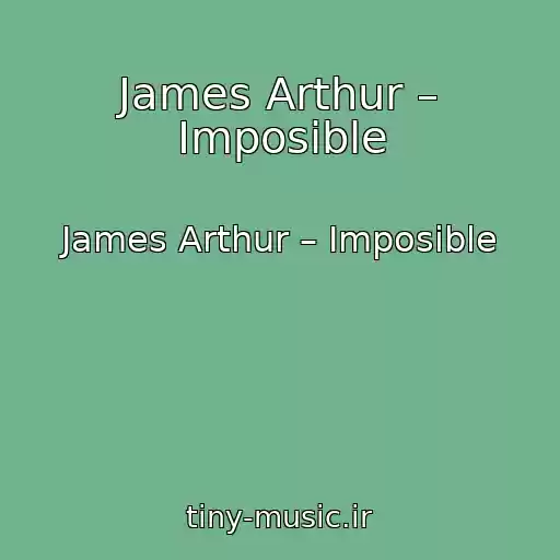 کاور آهنگ James Arthur – Imposible از James Arthur – Imposible