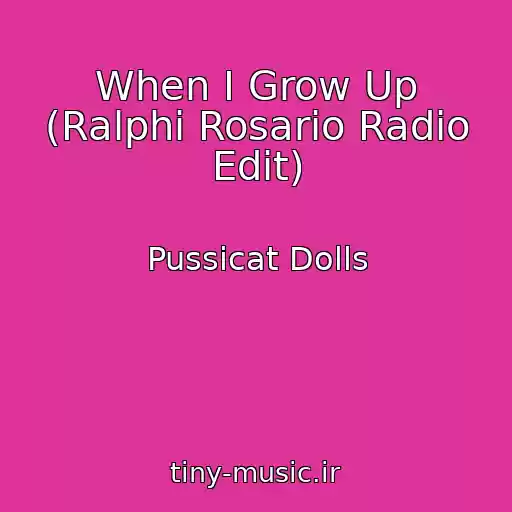 کاور آهنگ When I Grow Up (Ralphi Rosario Radio Edit) از Pussicat Dolls