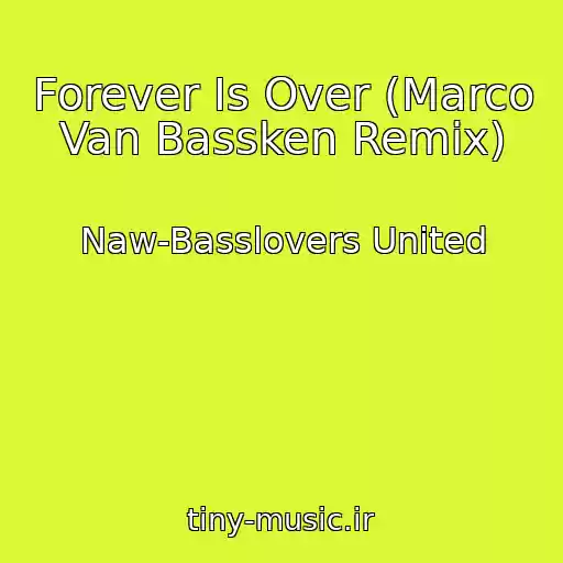 کاور آهنگ Forever Is Over (Marco Van Bassken Remix) از Naw-Basslovers United