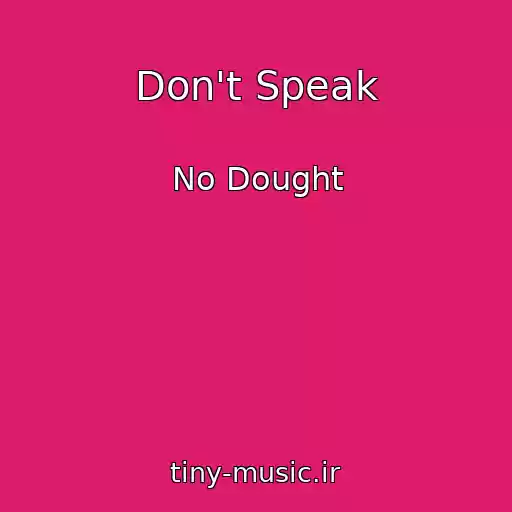 کاور آهنگ Don't Speak از No Dought
