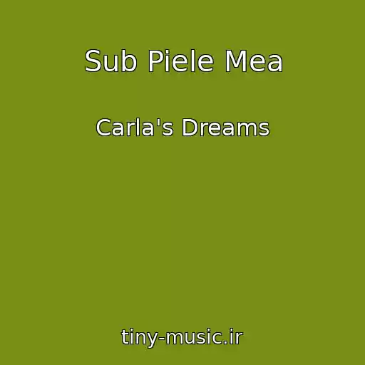 کاور آهنگ Sub Piele Mea از Carla's Dreams