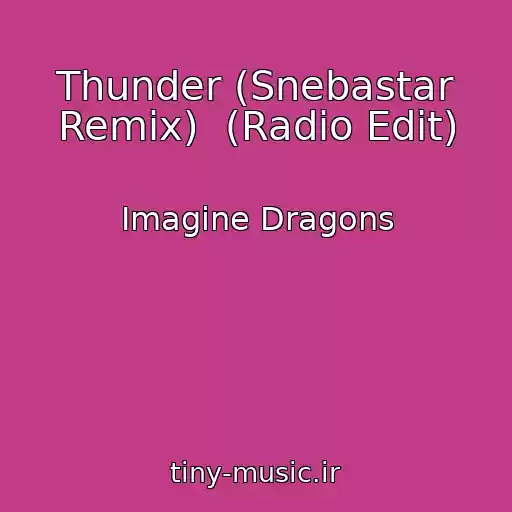 کاور آهنگ Thunder (Snebastar Remix)  (Radio Edit) از Imagine Dragons