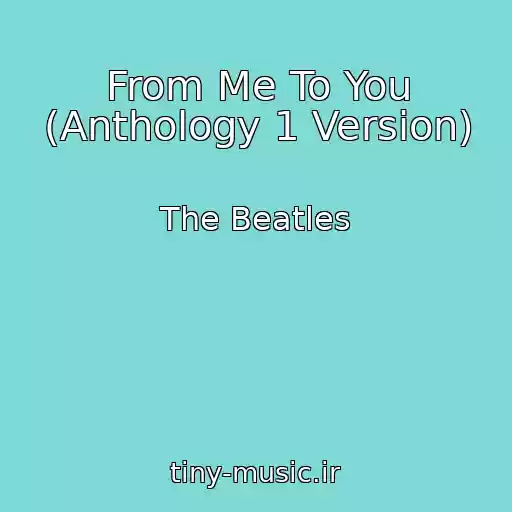 کاور آهنگ From Me To You (Anthology 1 Version) از The Beatles