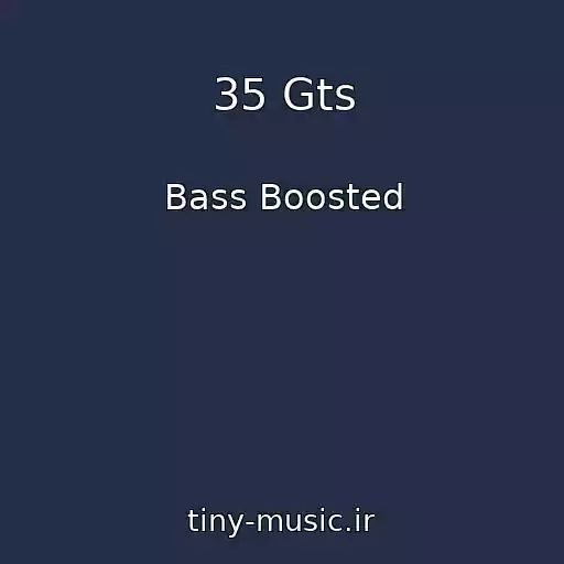 کاور آهنگ 35 Gts از Bass Boosted