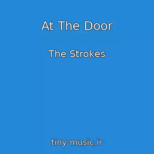 کاور آهنگ At The Door از The Strokes