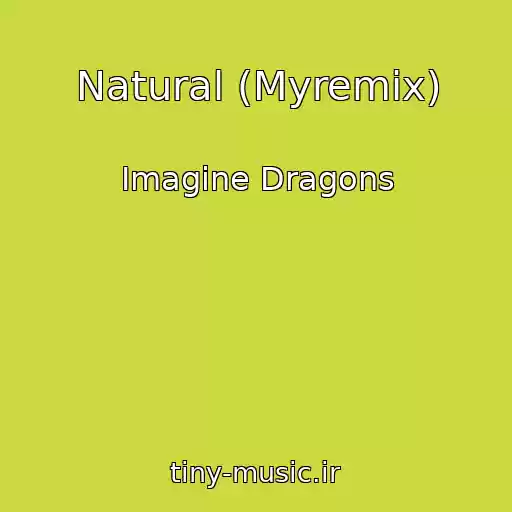 کاور آهنگ Natural (Myremix) از Imagine Dragons