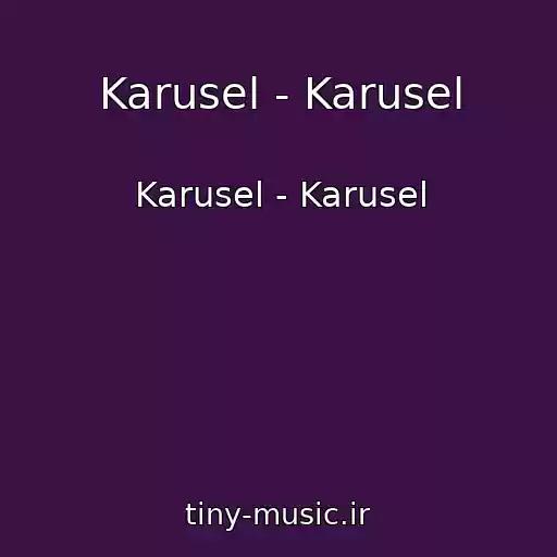 کاور آهنگ Karusel - Karusel از Karusel - Karusel