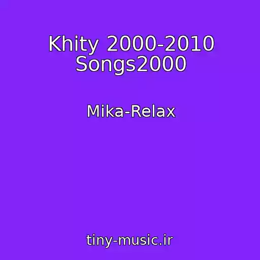 کاور آهنگ Khity 2000-2010 Songs2000 از Mika-Relax