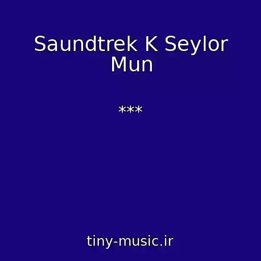 کاور آهنگ Saundtrek K Seylor Mun از ***