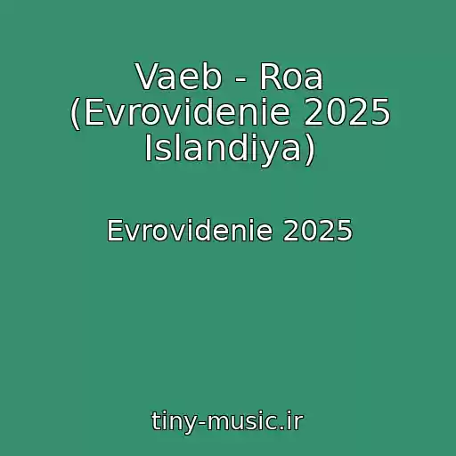 کاور آهنگ Vaeb - Roa (Evrovidenie 2025 Islandiya) از Evrovidenie 2025