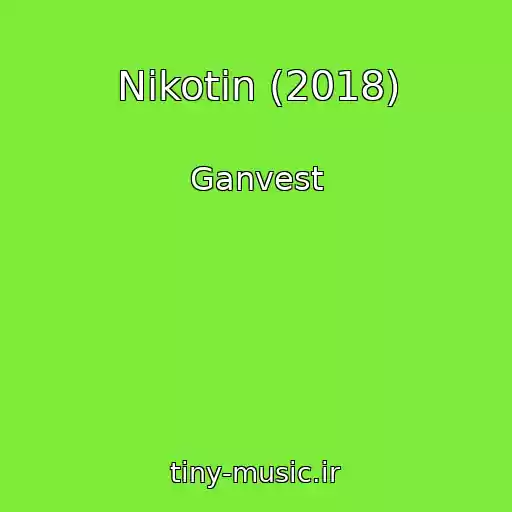 کاور آهنگ Nikotin (2018) از Ganvest