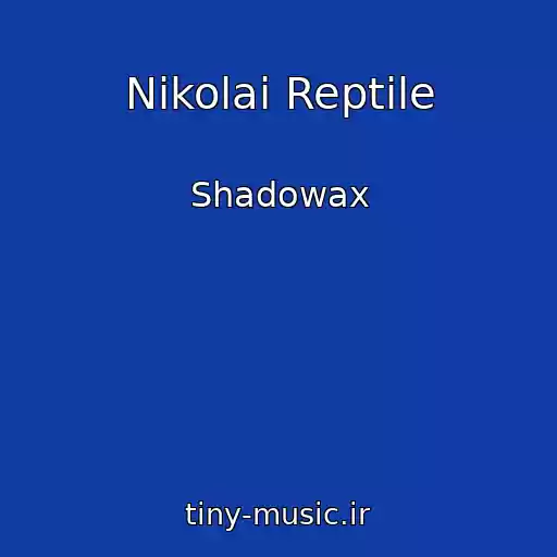 کاور آهنگ Nikolai Reptile از Shadowax