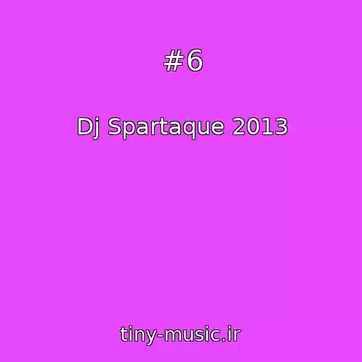 کاور آهنگ #6 از Dj Spartaque 2013