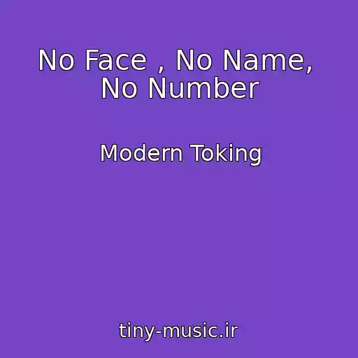 کاور آهنگ No Face , No Name,  No Number از Modern Toking