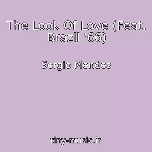 کاور آهنگ The Look Of Love (Feat. Brazil '66) از Sergio Mendes