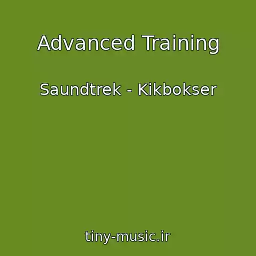 کاور آهنگ Advanced Training از Saundtrek - Kikbokser