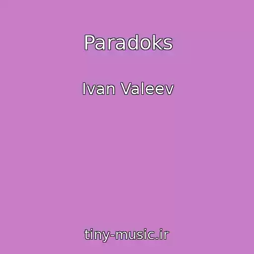 کاور آهنگ Paradoks از Ivan Valeev