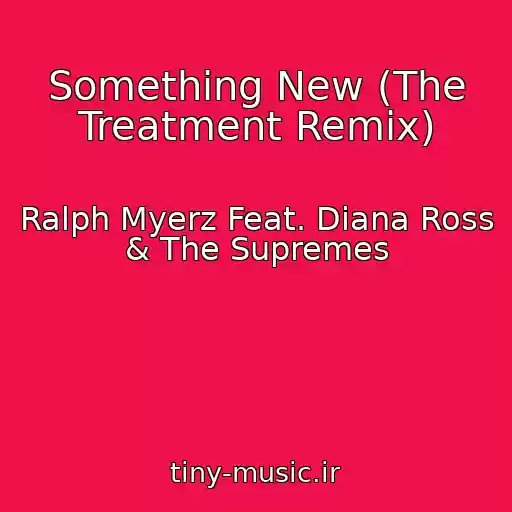 کاور آهنگ Something New (The Treatment Remix) از Ralph Myerz Feat. Diana Ross & The Supremes