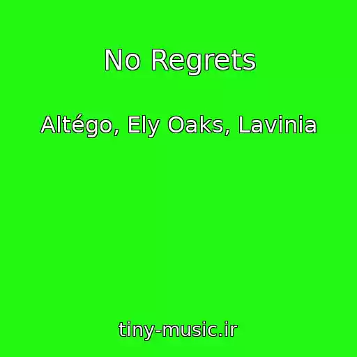 کاور آهنگ No Regrets از Altégo, Ely Oaks, Lavinia