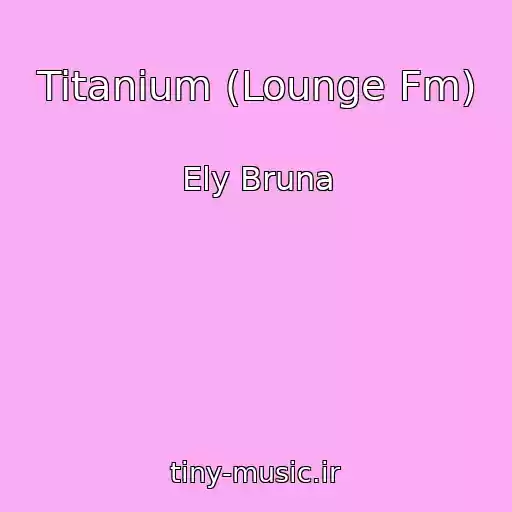 کاور آهنگ Titanium (Lounge Fm) از Ely Bruna